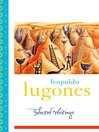 Cover image for Leopold Lugones—Selected Writings